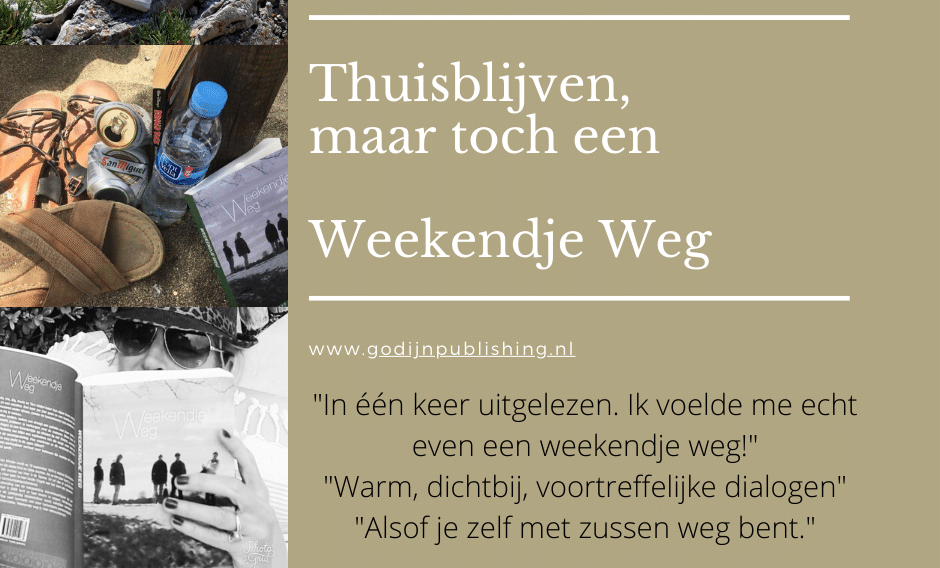 thuisblijven, maar toch een Weekendje Weg